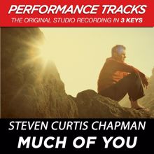 Steven Curtis Chapman: Much Of You (Performance Track In Key Of C Without Background Vocals)