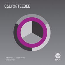 Calyx & TeeBee: Where We Go / Ghostwriter