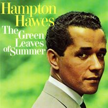 Hampton Hawes: The Green Leaves Of Summer