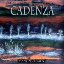 Manon Clément: Cadenza