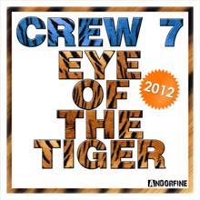 Crew 7: Eye of the Tiger 2012 (Radio Mix)