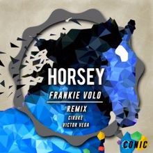 Frankie Volo: Horsey