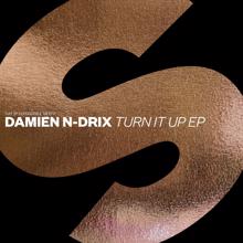 Damien N-Drix: Turn It Up EP