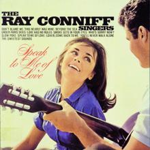 The Ray Conniff Singers: Speak To Me Of Love