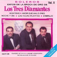 Los Tres Diamantes: Boleros de la Epoca de Oro, Vol. 2