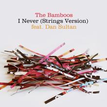 The Bamboos: I Never (feat. Dan Sultan) (Strings Version)