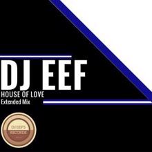 DJ Eef: House of Love (Extended Mix)