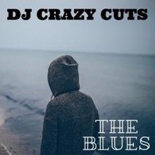 DJ Crazy Cuts: The Blues