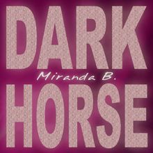 Miranda B.: Dark Horse