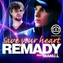 Remady, Manu-L: Save Your Heart