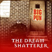 Big Pun: The Dream Shatterer (Capital Punishment Mix)