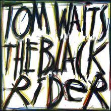 Tom Waits: The Black Rider (2023 Remaster)