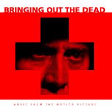 Original Motion Picture Soundtrack: Bringing Out The Dead - Music From The Motion Picture