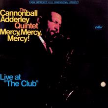 Cannonball Adderley Quintet: Mercy, Mercy, Mercy (Live)