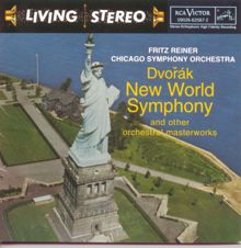 Fritz Reiner: Dvorak: New World Symphony and other orchestral masterworks