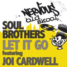 Soul Brothers: Let It Go feat Joi Cardwell (Ralphi Rosario Dub)