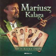 Mariusz Kalaga: Tych kilka dróg