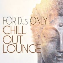 Various Artists: For Djs Only: Chillout Lounge