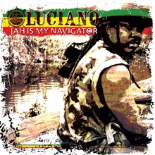 Luciano: Jah Is My Navigator