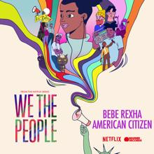 Bebe Rexha: American Citizen (from the Netflix Series "We The People")