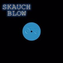 Skauch: Blow