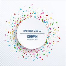 MD DJ & Rino Aqua: Keepin (Original Mix)