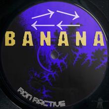 Ron Ractive: Banana