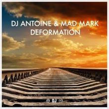 DJ Antoine & Mad Mark: Deformation (Der Banditen Mix)