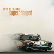 Down To The Bone: Supercharged