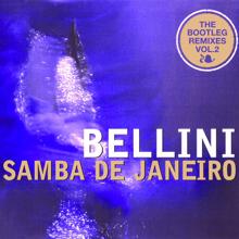 Bellini: Samba de Janeiro - The Bootleg Remixes, Vol. 2