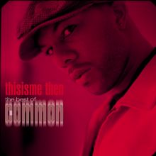 Common: thisisme then: the best of common