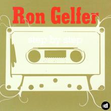 Ron Gelfer: Step By Step