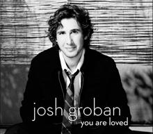 Josh Groban: You Are Loved [Don't Give Up] (U.K. 2-Track)