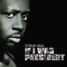 Wyclef Jean: If I Was President