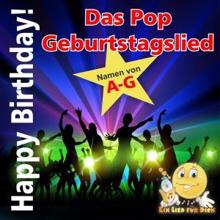 Ein Lied für Dich: Happy Birthday ! Das Pop Geburtstagslied! Namen A-G
