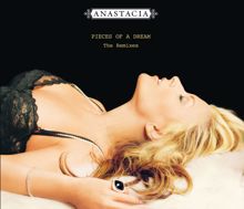 Anastacia: Pieces of A Dream - The Remixes