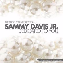 Sammy Davis Jr.: Dedicated to You The Audio Pearls Collection