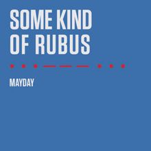 Some Kind of Rubus: Mayday