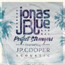 Jonas Blue: Perfect Strangers (Acoustic) (Perfect StrangersAcoustic)