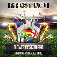 Anthems of the World: Flower of Scotland
