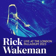Rick Wakeman: The Yes Suite: Wondrous Stories (Live, The London Palladium, 22 February 2023)
