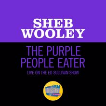 Sheb Wooley: The Purple People Eater (Live On The Ed Sullivan Show, July 27, 1958) (The Purple People EaterLive On The Ed Sullivan Show, July 27, 1958)