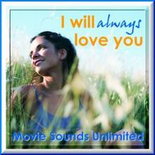 Movie Sounds Unlimited: I Will Always Love You (From "Bodyguard")