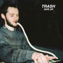 TRASH: Give Up (Radio Edit) (Give Up)