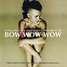 Bow Wow Wow: Love, Peace & Harmony The Best Of Bow Wow Wow