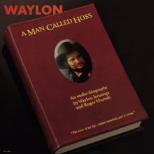 Waylon Jennings: A Man Called Hoss