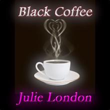 Julie London: Black Coffee