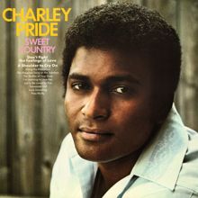 Charley Pride: Don't Fight the Feelings of Love