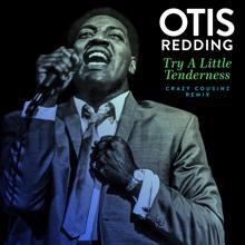 Otis Redding: Try a Little Tenderness (Crazy Cousinz Remix)