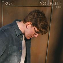 Filo: Trust Yourself